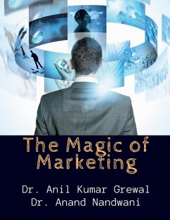 The Magic of Marketing - Anil Kumar Grewal