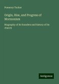 Origin, Rise, and Progress of Mormonism Origin, Rise, and Progress of Mormonism