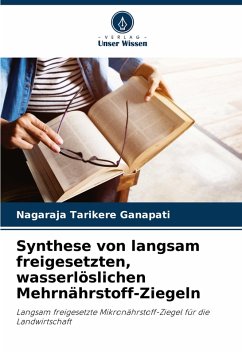Cover Synthese von langsam freigesetzten, wasserlöslichen Mehrnährstoff-Ziegeln