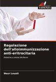 Regolazione dell'alloimmunizzazione anti-eritrocitaria Regolazione dell'alloimmunizzazione anti-eritrocitaria