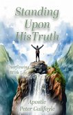 Standing Upon His Truth Standing Upon His Truth