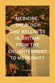 Medicine, Theology and Wellness in Britain from the Enlightenment to Modernity