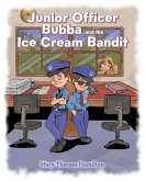 Junior Officer Bubba and the Ice Cream Bandit Junior Officer Bubba and the Ice Cream Bandit
