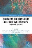 Migration and Families in East and North Europe Migration and Families in East and North Europe