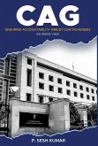 CAG - Ensuring Accountability Amidst Controversies - An Inside View CAG - Ensuring Accountability Amidst Controversies - An Inside View