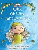 Why, Oh Why, Can't Carrie Fly? Why, Oh Why, Can't Carrie Fly?