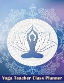 Yoga Teacher Class Planner Yoga Teacher Class Planner