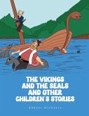 The Vikings And The Seals And Other Children's Stories The Vikings And The Seals And Other Children's Stories