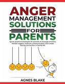 Anger Management Solutions for Parents Anger Management Solutions for Parents