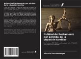 Nulidad del testamento por pérdida de la situación familiar Nulidad del testamento por pérdida de la situación familiar