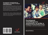 Paradygmat metodologiczny wystawiony na prób¿ w tradycji humanistycznej: