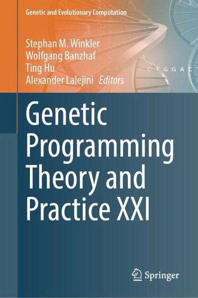 Genetic Programming Theory and Practice XXI (eBook, PDF) Genetic Programming Theory and Practice XXI (eBook, PDF)