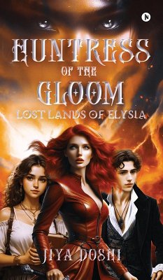 Huntress of the Gloom - Jiya Doshi