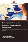 Techniques d'imagerie avancées en dentisterie pédiatrique Techniques d'imagerie avancées en dentisterie pédiatrique