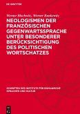 Neologismen der französischen Gegenwartssprache unter besonderer Berücksichtigung des politischen Wortschatzes Neologismen der französischen Gegenwartssprache unter besonderer Berücksichtigung des politischen Wortschatzes