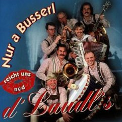 Nur a Busserl (reicht uns ned) Nur a Busserl (reicht uns ned)