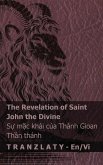 The Revelation of Saint John the Divine / Sự mặc khải của Thánh Gioan Thần thánh The Revelation of Saint John the Divine / Sự mặc khải của Thánh Gioan Thần thánh