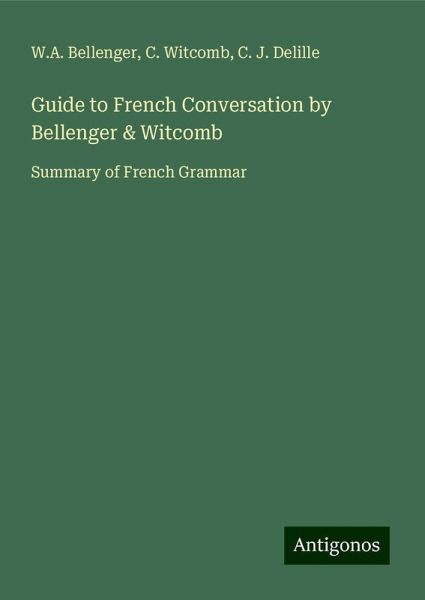 Guide to French Conversation by Bellenger & Witcomb Guide to French Conversation by Bellenger & Witcomb
