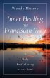 Inner Healing the Franciscan Way - Bild 1