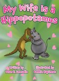 My Wife is a Hippopotamus My Wife is a Hippopotamus