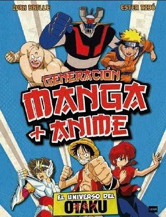 Generación manga + anime: El universo del otaku