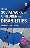 Active Social Work with Children with Disabilities Active Social Work with Children with Disabilities