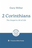 2 Corinthians: The Gospel in All of Life 2 Corinthians: The Gospel in All of Life