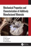 Mechanical Properties and Characterization of Additively Manufactured Materials Mechanical Properties and Characterization of Additively Manufactured Materials