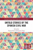 Untold Stories of the Spanish Civil War Untold Stories of the Spanish Civil War