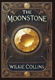 The Moonstone (Collector's Edition) (Laminated Hardback with Jacket) The Moonstone (Collector's Edition) (Laminated Hardback with Jacket)