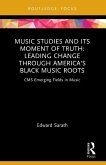 Music Studies and Its Moment of Truth Music Studies and Its Moment of Truth