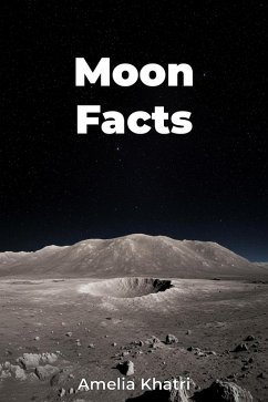 Moon Facts (eBook, ePUB) - Khatri, Amelia