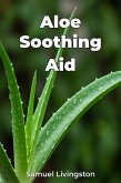 Aloe Soothing Aid (eBook, ePUB)