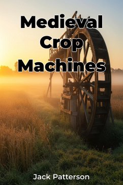 Medieval Crop Machines (eBook, ePUB) - Patterson, Jack