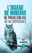 L'oiseau de minerve ne prend son vol... - Bild 1