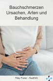 Bauchschmerzen Ursachen, Arten und Behandlung (eBook, ePUB) Bauchschmerzen Ursachen, Arten und Behandlung (eBook, ePUB)