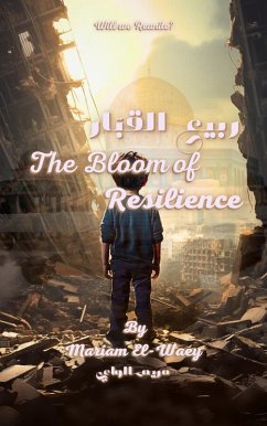 The Bloom of Resilience (eBook, ePUB) - El-Waey, Mariam