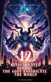 Reincarnated Before the Gods Annihilate the World (eBook, ePUB) Reincarnated Before the Gods Annihilate the World (eBook, ePUB)