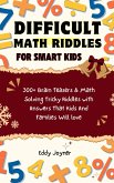 Difficult Math Riddles For Smart Kids (eBook, ePUB) Difficult Math Riddles For Smart Kids (eBook, ePUB)