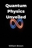 Quantum Physics Unveiled (eBook, ePUB)