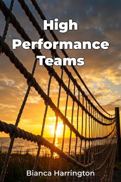 High Performance Teams (eBook, ePUB) - Harrington, Bianca