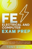 FE Electrical and Computer Exam Prep Complete Study Guide with Practice Questions and Expert Strategies to Pass with Confidence (eBook, ePUB) FE Electrical and Computer Exam Prep Complete Study Guide with Practice Questions and Expert Strategies to Pass with Confidence (eBook, ePUB)