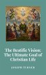 The Beatific Vision: The Ultimate Goal... - Bild 1