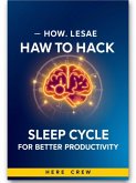 How to Hack Your Sleep Cycle for Better Productivity (eBook, ePUB)
