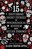 15 Disturbing Short Stories of Psychological Mayhem with Killer Endings (eBook, ePUB)
