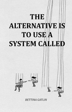 Cover The Alternative Is To Use A System Called (eBook, ePUB)