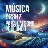 Música 528Hz para um Sono Profundo (MP3-Download) Música 528Hz para um Sono Profundo (MP3-Download)