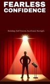 Fearless confidence: building self esteem and inner strength (eBook, ePUB) Fearless confidence: building self esteem and inner strength (eBook, ePUB)