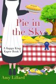 Pie in the Sky (Kappy King Mystery Kapers, #3) (eBook, ePUB) Pie in the Sky (Kappy King Mystery Kapers, #3) (eBook, ePUB)