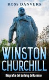 Winston Churchill: Biografia del bulldog britannico (eBook, ePUB)